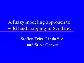 A fuzzy modeling approach to wild land mapping in Scotland