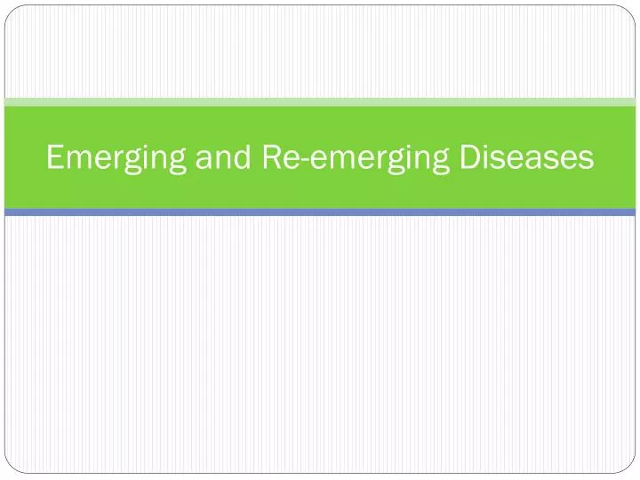 PPT - Emerging And Re-emerging Diseases PowerPoint Presentation, Free ...