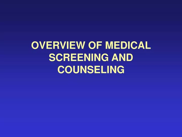 overview of medical screening and counseling