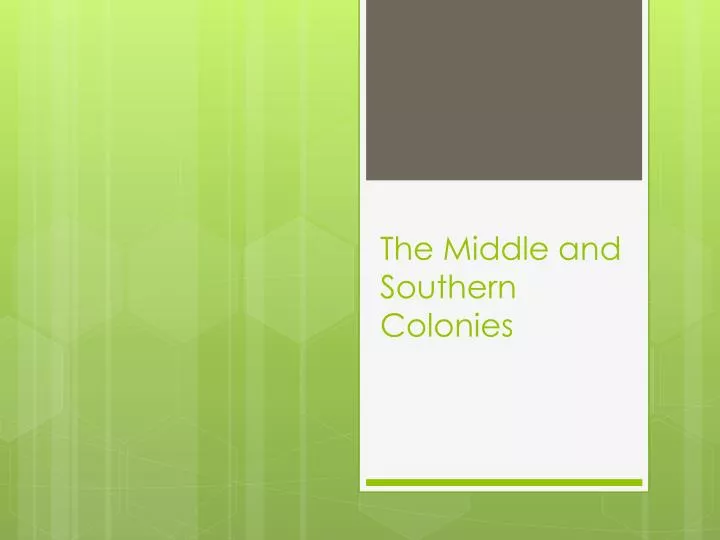 the middle and southern colonies