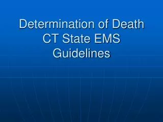 Determination of Death CT State EMS Guidelines