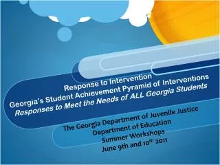 The Georgia Department of Juvenile Justice Department of Education Summer Workshops