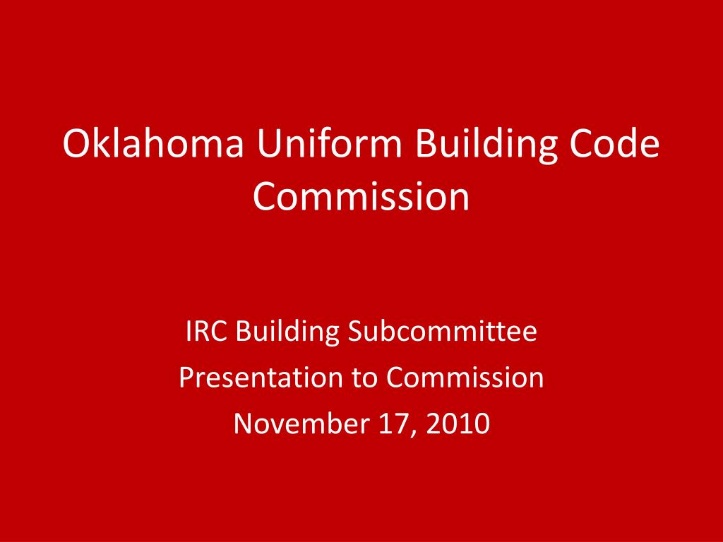 PPT - ### Oklahoma Uniform Building Code Commission: IRC Building ...