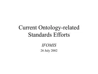 Current Ontology-related Standards Efforts