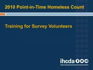 2010 Point-in-Time Homeless Count Training for Survey Volunteers