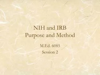 NIH and IRB Purpose and Method