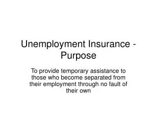 Unemployment Insurance - Purpose