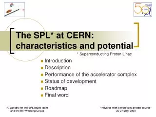 The SPL* at CERN: characteristics and potential