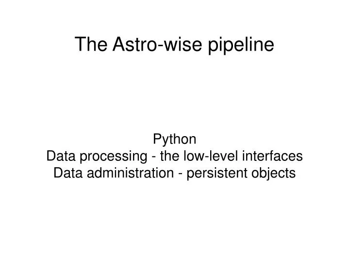 python data processing the low level interfaces data administration persistent objects