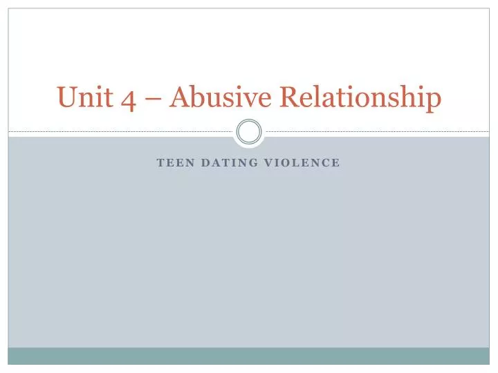unit 4 abusive relationship
