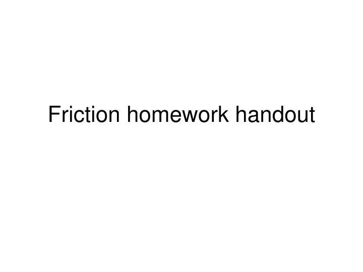 friction homework handout