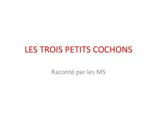 les trois petits cochons