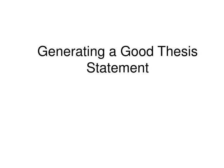 generating a good thesis statement