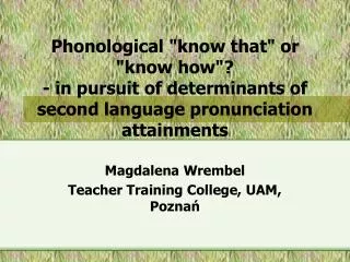 Magdalena Wrembel Teacher Training College, UAM, Pozna?