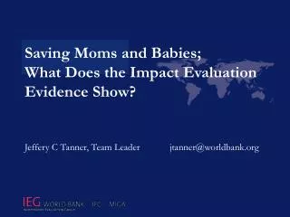 Saving Moms and Babies; What Does the Impact Evaluation Evidence Show?