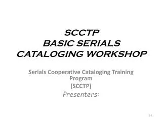 SCCTP BASIC SERIALS CATALOGING WORKSHOP