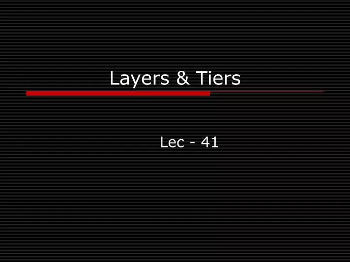 layers tiers