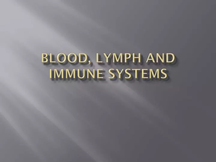 blood lymph and immune systems