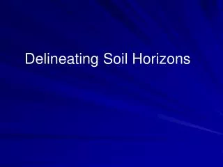 Delineating Soil Horizons