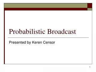 Probabilistic Broadcast