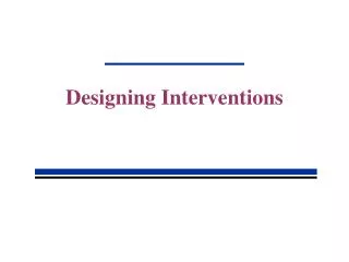 Designing Interventions
