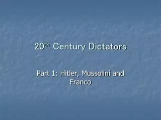 20 th Century Dictators