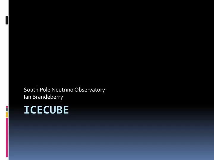 south pole neutrino observatory ian brandeberry