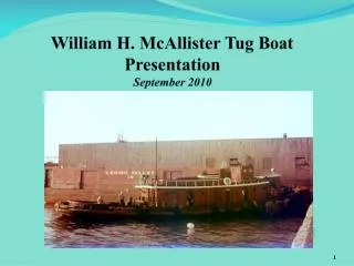 William H. McAllister Tug Boat Presentation September 2010