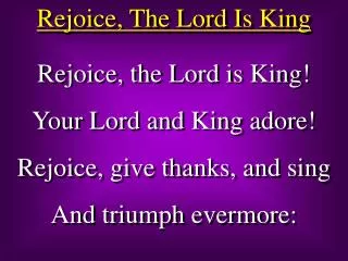 Rejoice, The Lord Is King