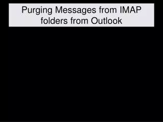 Purging Messages from IMAP folders from Outlook