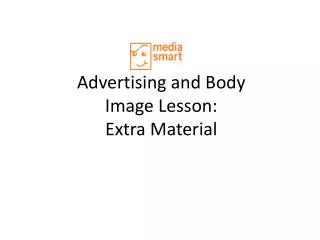 Advertising and Body Image Lesson: Extra Material