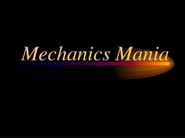 mechanics mania