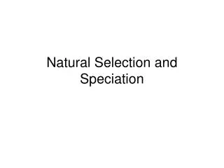 Natural Selection and Speciation