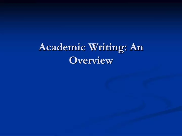 academic writing an overview
