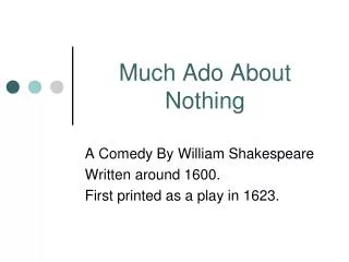 Much Ado About Nothing