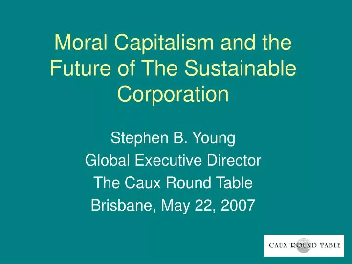 moral capitalism and the future of the sustainable corporation