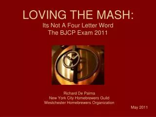 LOVING THE MASH: Its Not A Four Letter Word The BJCP Exam 2011