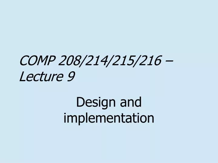 comp 208 214 215 216 lecture 9