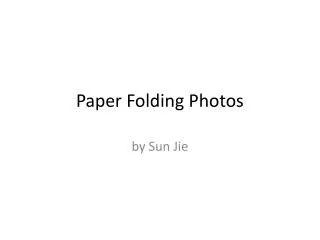 Paper Folding Photos
