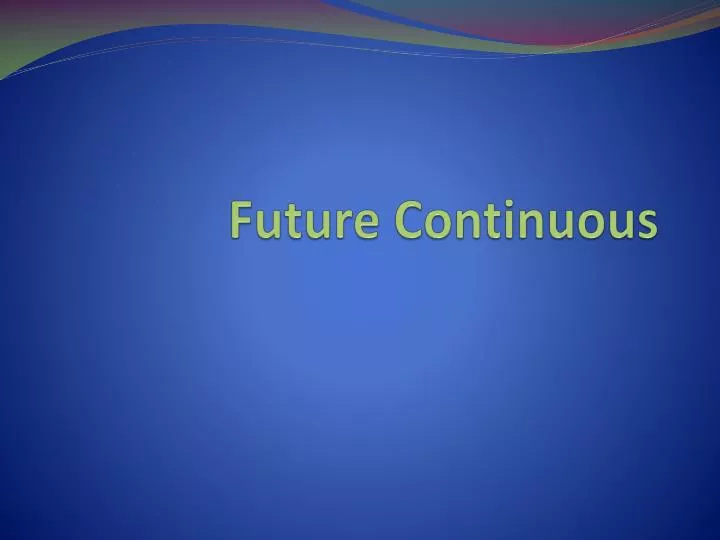 future continuous