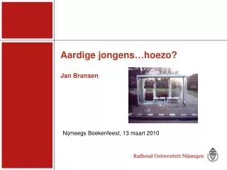 aardige jongens hoezo jan bransen