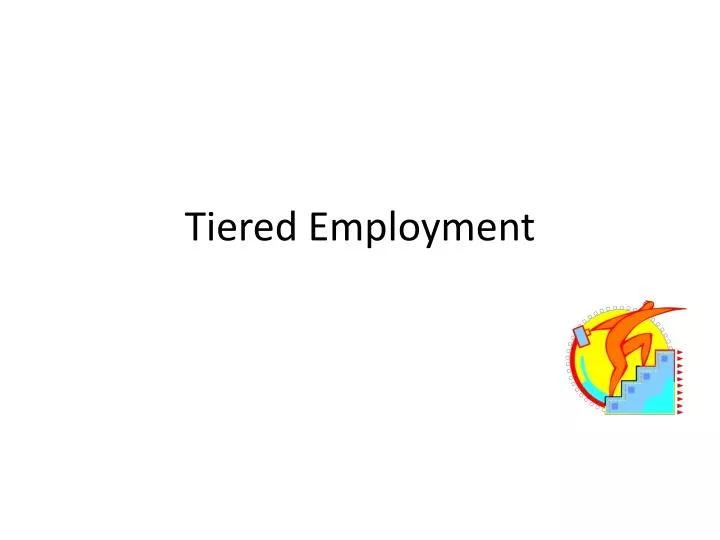 tiered employment