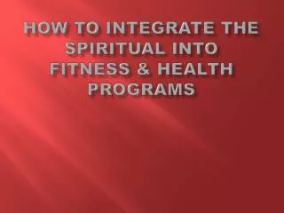 How to Integrate the Spiritual into Fitness &amp; Health Programs