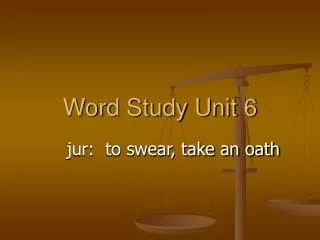 Word Study Unit 6