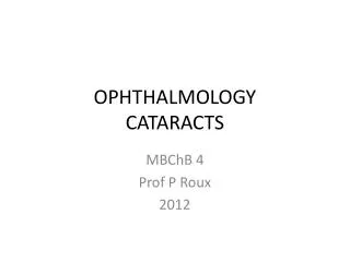 OPHTHALMOLOGY CATARACTS