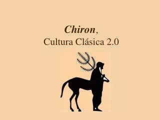 chiron cultura cl sica 2 0