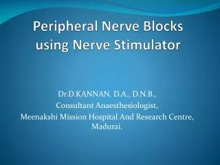 Peripheral Nerve Blocks using Nerve Stimulator