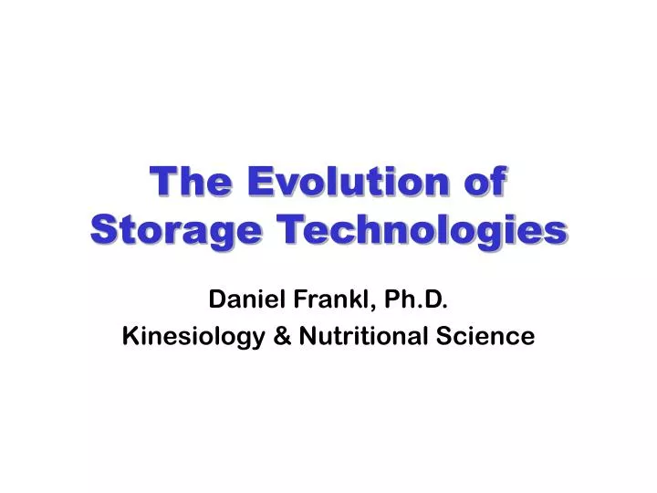 the evolution of storage technologies