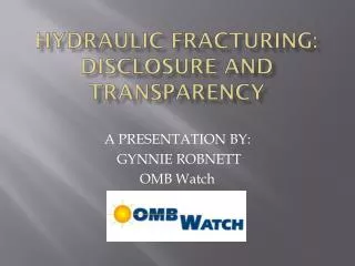 HYDRAULIC FRACTURING: Disclosure and Transparency