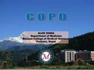 ALOK SINHA Department of Medicine Manipal College of Medical Sciences Pokhara , Nepal